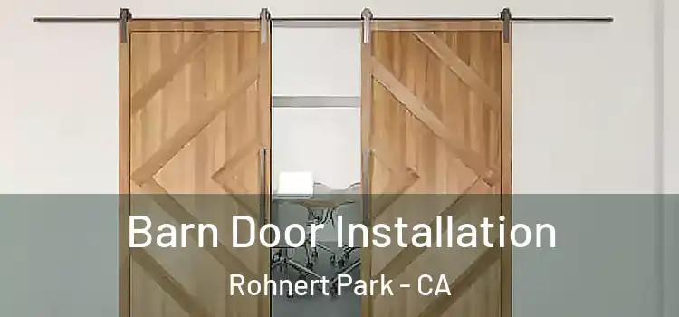  Barn Door Installation Rohnert Park - CA