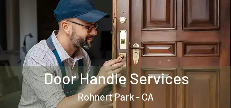 Door Handle Services Rohnert Park - CA